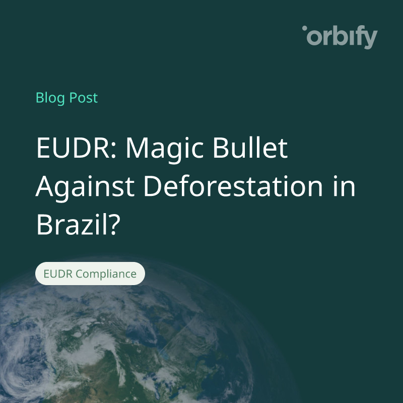 EUDR: Magic Bullet Against Deforestation in Brazil? 